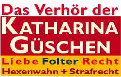 Das Verh�r der Katharina G�schen